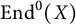 upper E n d Superscript 0 Baseline left parenthesis upper X right parenthesis