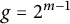 g equals 2 Superscript m minus 1
