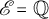script upper E equals double struck upper Q