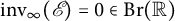 i n v Subscript infinity Baseline left parenthesis script upper E right parenthesis equals 0 element of upper B r left parenthesis double struck upper R right parenthesis