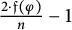 StartFraction 2 dot German f left parenthesis phi right parenthesis Over n EndFraction minus 1