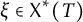 xi element of upper X Superscript asterisk Baseline left parenthesis upper T right parenthesis