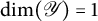 backslash dimension left parenthesis script upper Y backslash hspace 1.3 p t right parenthesis equals 1