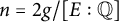 n equals 2 g divided by upper E colon double struck upper Q