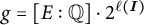 g equals open bracket E colon Q close bracket times two to the l of I power