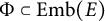 upper Phi subset of upper E m b left parenthesis upper E right parenthesis