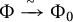 upper Phi backslash xrightarrow tilde upper Phi 0