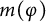 m left parenthesis phi right parenthesis