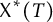upper X Superscript asterisk Baseline left parenthesis upper T right parenthesis