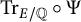trace Subscript upper E divided by double struck upper Q Baseline ring upper Psi