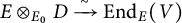 upper E circled times Subscript upper E 0 Baseline upper D backslash xrightarrow tilde upper E n d Subscript upper E Baseline left parenthesis upper V right parenthesis