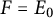 upper F equals upper E 0