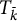 upper T Subscript k overbar