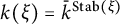 k left parenthesis xi right parenthesis equals ModifyingAbove caret With bar k upper S t a b left parenthesis xi right parenthesis