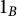 1 Subscript upper B