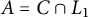 upper A equals upper C intersection upper L 1