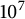 10 Superscript 7