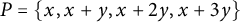 upper P equals StartSet x comma x plus y comma x plus 2 y comma x plus 3 y EndSet