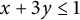 x plus 3 y less than or equals 1