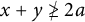 x plus y neither greater than nor equals 2 a