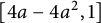 4 a minus 4 a squared comma 1