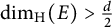 backslash dimension Subscript normal upper H Baseline left parenthesis upper E right parenthesis greater than StartFraction d Over 2 EndFraction