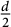 StartFraction d Over 2 EndFraction