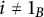 i not equals 1 Subscript upper B