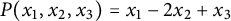 upper P left parenthesis x 1 comma x 2 comma x 3 right parenthesis equals x 1 minus 2 x 2 plus x 3