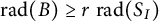 backslash operatorname r a d left parenthesis upper B right parenthesis greater than or equals r backslash operatorname r a d left parenthesis upper S Subscript upper I Baseline right parenthesis
