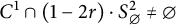 upper C Superscript 1 Baseline intersection left parenthesis 1 minus 2 r right parenthesis dot upper S Subscript backslash emptyset Superscript 2 Baseline not equals backslash emptyset