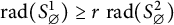 backslash operatorname r a d left parenthesis upper S Subscript backslash emptyset Superscript 1 Baseline right parenthesis greater than or equals r backslash operatorname r a d left parenthesis upper S Subscript backslash emptyset Superscript 2 Baseline right parenthesis
