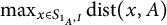 max Underscript x element of upper S Subscript 1 Sub Subscript upper A Subscript comma upper I Endscripts backslash operatorname d i s t left parenthesis x comma upper A right parenthesis