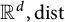 upper R Superscript d Baseline comma backslash operatorname d i s t