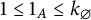 1 less than or equals 1 Subscript upper A Baseline less than or equals k Subscript backslash emptyset