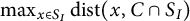 max Underscript x element of upper S Subscript upper I Endscripts backslash operatorname d i s t left parenthesis x comma upper C intersection upper S Subscript upper I Baseline right parenthesis