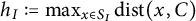 h Subscript upper I Baseline colon equals max Underscript x element of upper S Subscript upper I Baseline Endscripts backslash operatorname d i s t left parenthesis x comma upper C right parenthesis