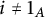 i not equals 1 Subscript upper A