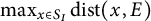 max Underscript x element of upper S Subscript upper I Endscripts backslash operatorname d i s t left parenthesis x comma upper E right parenthesis