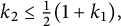 k 2 less than or equals StartFraction 12 Over left parenthesis EndFraction 1 plus k 1 right parenthesis comma