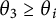 theta 3 greater than or equals theta Subscript i