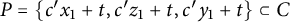 upper P equals left brace c prime x 1 plus t comma c prime z 1 plus t comma c prime y 1 plus t right brace subset of upper C