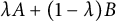 lamda upper A plus left parenthesis 1 minus lamda right parenthesis upper B