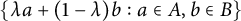 backslash l comma b comma r comma a comma c e lamda a plus left parenthesis 1 minus lamda right parenthesis b colon a element of upper A comma b element of upper B comma r comma b comma r comma a backslash c e