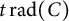 t backslash operatorname r a d left parenthesis upper C right parenthesis