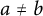 a not equals b