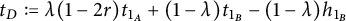 t Subscript upper D Baseline colon equals lamda left parenthesis 1 minus 2 r right parenthesis t Subscript 1 Sub Subscript upper A Subscript Baseline plus left parenthesis 1 minus lamda right parenthesis t Subscript 1 Sub Subscript upper B Subscript Baseline minus left parenthesis 1 minus lamda right parenthesis h Subscript 1 Sub Subscript upper B Subscript Baseline