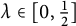 lamda element of 0 comma one half