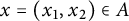x equals left parenthesis x 1 comma x 2 right parenthesis element of upper A