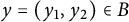 y equals left parenthesis y 1 comma y 2 right parenthesis element of upper B